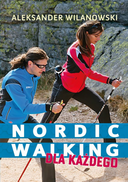 Nordic walking dla każdego - Aleksander Wilanowski | okładka