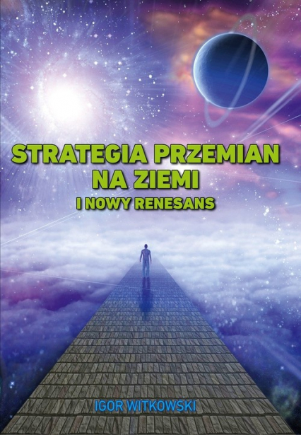 Strategia przemian na ziemi i nowy renesans - Igor Witkowski | okładka