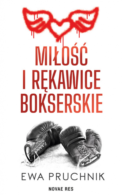 Miłość i rękawice bokserskie - Ewa Pruchnik | okładka