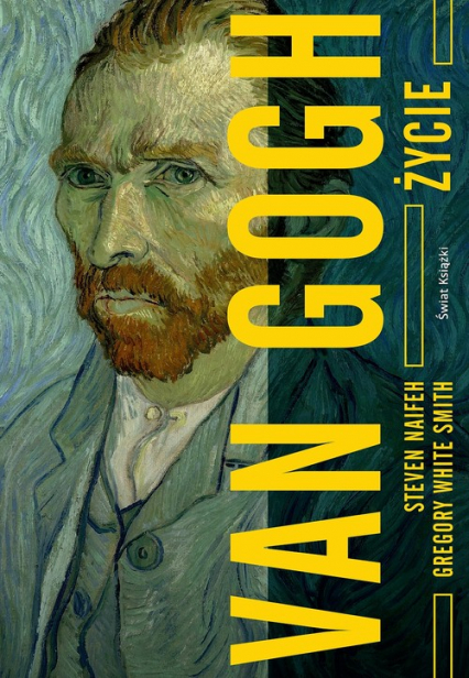 Van Gogh. Życie (edycja kolekcjonerska) - Steven Naifeh, White Smith Gregory | okładka
