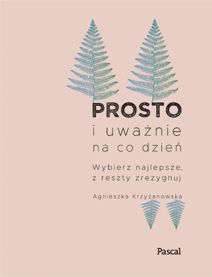Prosto i uważnie na co dzień wyd. 2024 - Agnieszka Krzyżanowska | okładka