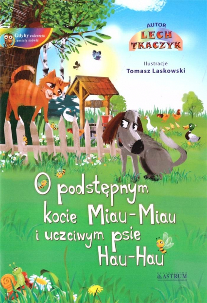 O podstępnym kocie Miau-Miau i uczciwym psie Hau-Hau - Lech Tkaczyk | okładka