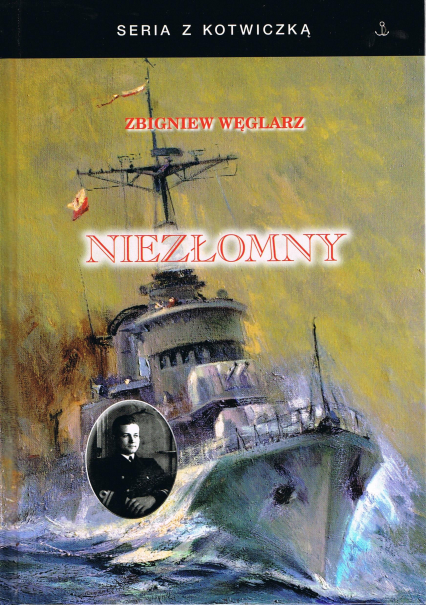 Niezłomny. Autobiografia komandora Zbigniewa Węglarza - Zbigniew Węglarz | okładka
