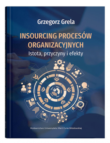 Insourcing procesów organizacyjnych. Istota, przyczyny i efekty - Grzegorz Grela | okładka