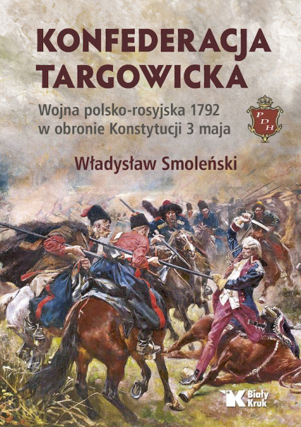 Konfederacja targowicka. Wojna polsko - rosyjska 1792 w obronie Konstytucji 3 maja - Władysław Smoleński | okładka