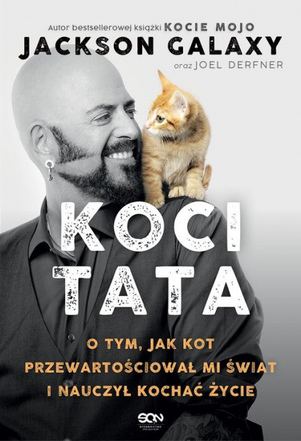 Koci Tata. O tym, jak kot przewartościował mi świat i nauczył kochać życie - Jackson Galaxy | okładka