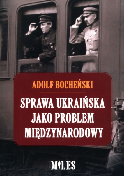Sprawa ukraińska jako problem międzynarodowy - Adolf Bocheński | okładka