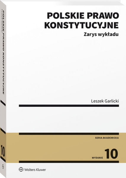 Polskie prawo konstytucyjne. Zarys wykładu wyd. 10 - Leszek Garlicki | okładka