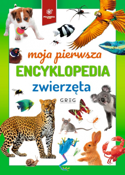 Zwierzęta. Moja pierwsza encyklopedia -  | okładka