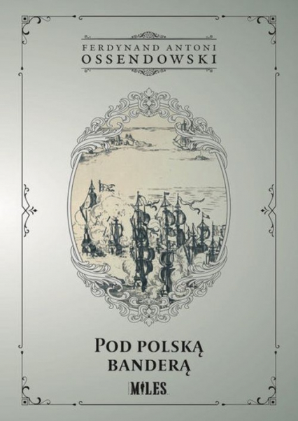 Pod polską banderą - Antoni Ferdynand Ossendowski | okładka