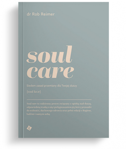 Soul care Siedem zasad przemiany dla twojej duszy -  | okładka
