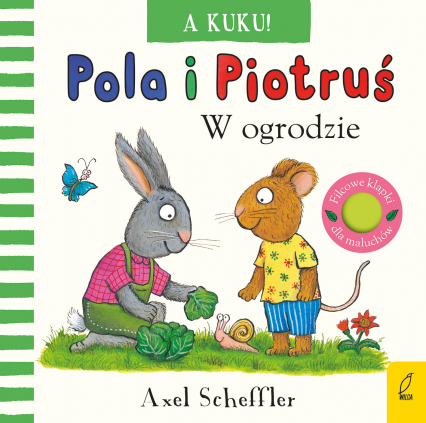 A kuku! W ogrodzie. Pola i Piotruś - Axel Scheffler | okładka