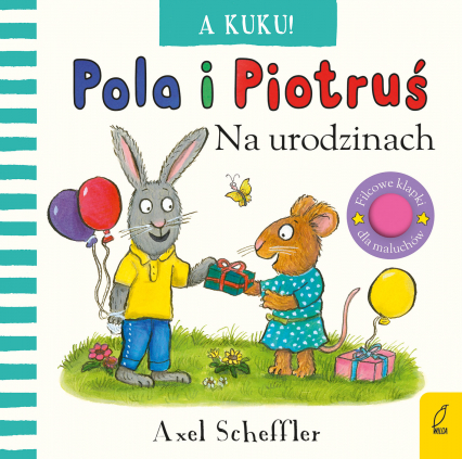 A kuku! Na urodzinach. Pola i Piotruś - Axel Scheffler | okładka