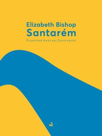 Santarém - Elizabeth Bishop | okładka
