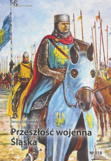 Przeszłość wojenna Śląska - Janusz Staszewski | okładka