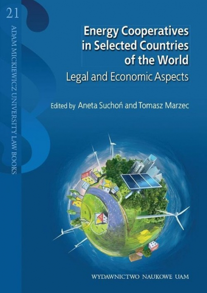 Energy Cooperatives in Selected Countries of the World Legal and Economic Aspects - Tomasz  Marzec | okładka