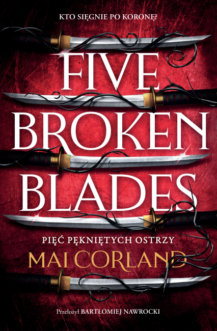 Pięć pękniętych ostrzy. Five Broken Blades. Tom 1 - Bartłomiej Nawrocki | okładka