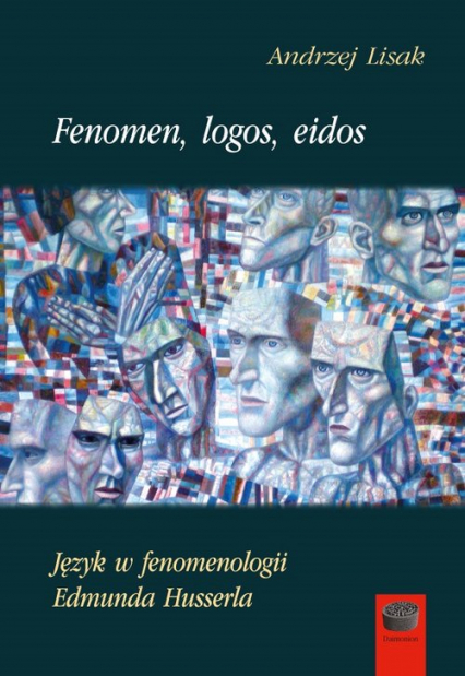 Fenomen logos eidos Język w fenomenologii Edmunda Husserla -  | okładka