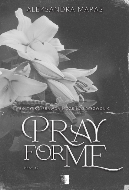 Pray for Me. Pray. Tom 2 - Aleksandra Maras | okładka