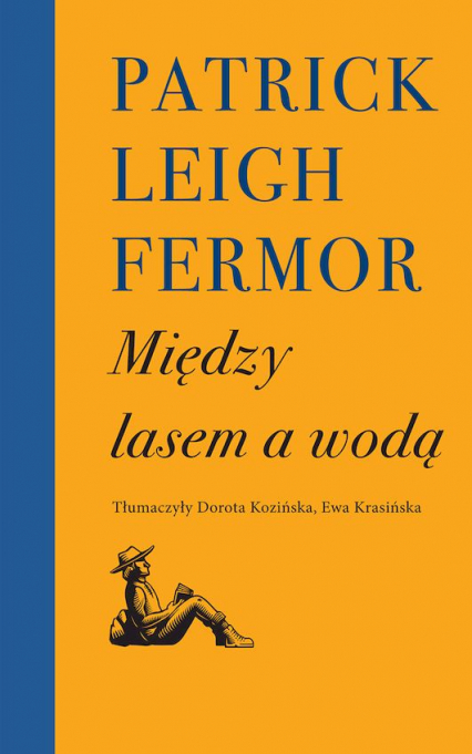 Między lasem a wodą - Fermor Patrick Leigh | okładka