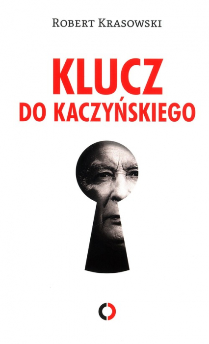 Klucz do Kaczyńskiego - Krasowski Robert | okładka