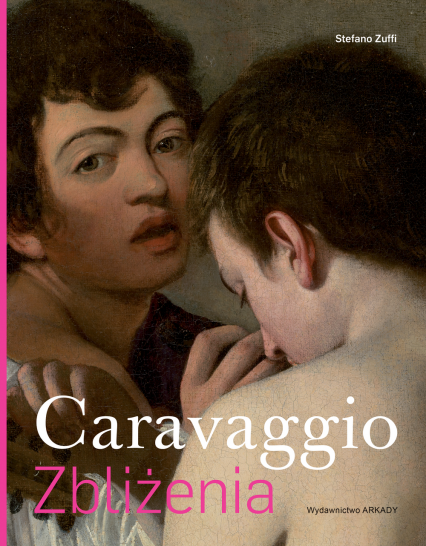 Caravaggio. Zbliżenia - Stefano Zuffi | okładka