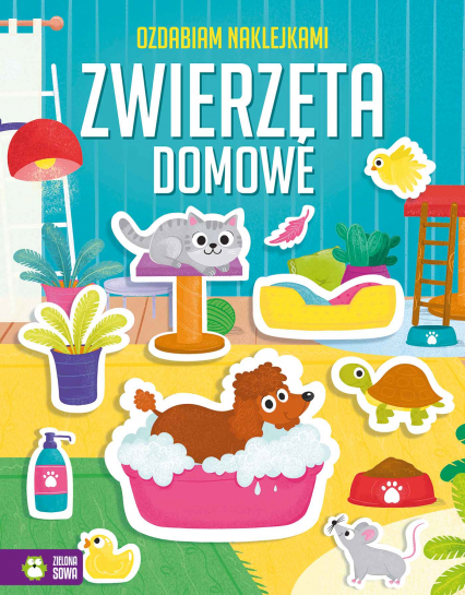 Zwierzęta domowe. Ozdabiam naklejkami - Ewelina Protasewicz | okładka