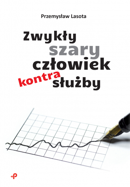 Zwykły szary człowiek kontra służby - Przemysław Lasota | okładka