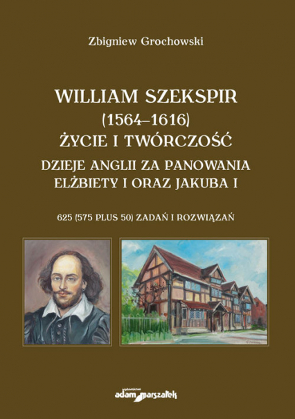 William Szekspir (1564-1616). Życie i twórczość. Dzieje Anglii za panowania Elżbiety I oraz Jakuba I - Zbigniew Grochowski | okładka