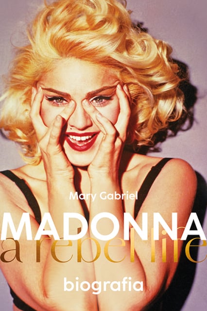Madonna. A rebel life. Biografia - Mary Gabriel | okładka