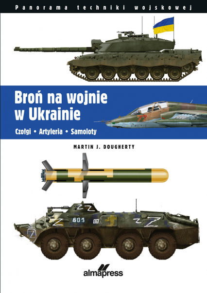 Broń na wojnie w Ukrainie - Dougherty Martin J. | okładka