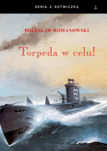 Torpeda w celu! - Bolesław Romanowski | okładka