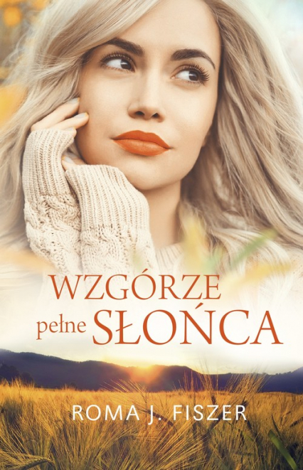 Wzgórze pełne słońca - Roma J. Fiszer | okładka