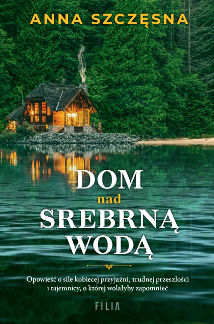 Dom nad srebrną wodą - Anna Szczęsna | okładka