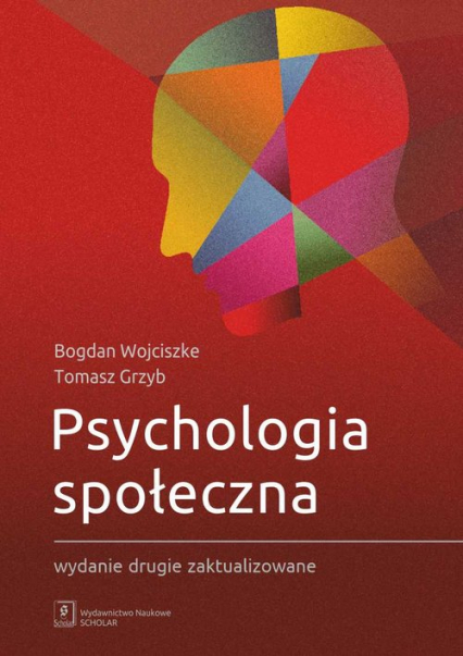 Psychologia społeczna Wydanie drugie zaktualizowane - Bogdan  Wojciszke | okładka