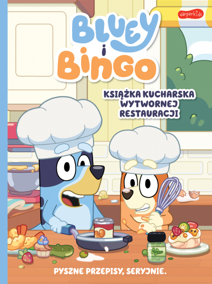Bluey i Bingo. Książka kucharska Wytwornej Restauracji. Bluey - Hanna Malarowska | okładka