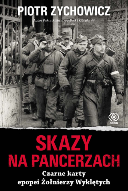 Skazy na pancerzach. Czarne karty epopei Żołnierzy Wyklętych wyd. 2024 - Piotr Zychowicz | okładka