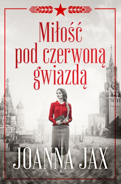 Miłość pod czerwoną gwiazdą - Joanna  Jax | okładka