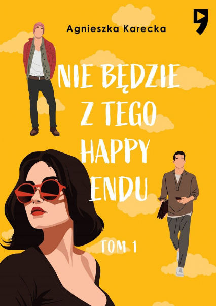 Nie będzie z tego happy endu. Tom 1 - Agnieszka Karecka | okładka