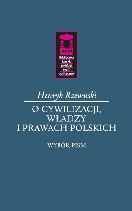 O cywilizacji, władzy i prawach polskich - Henryk Rzewuski | okładka