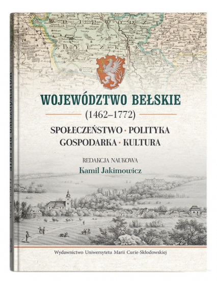 Województwo bełskie (1462-1772). Społeczeństwo, polityka, gospodarka, kultura -  | okładka