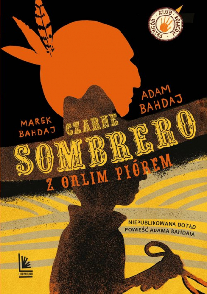 Czarne sombrero z orlim piórem - Adam Bahdaj, Marek Bahdaj | okładka