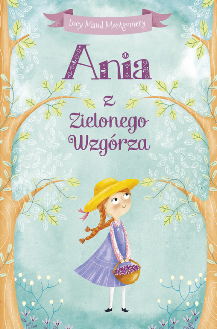 Ania z Zielonego Wzgórza - Lucy Maud Montgomery | okładka