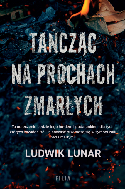 Tańcząc na prochach zmarłych - Ludwik Lunar | okładka