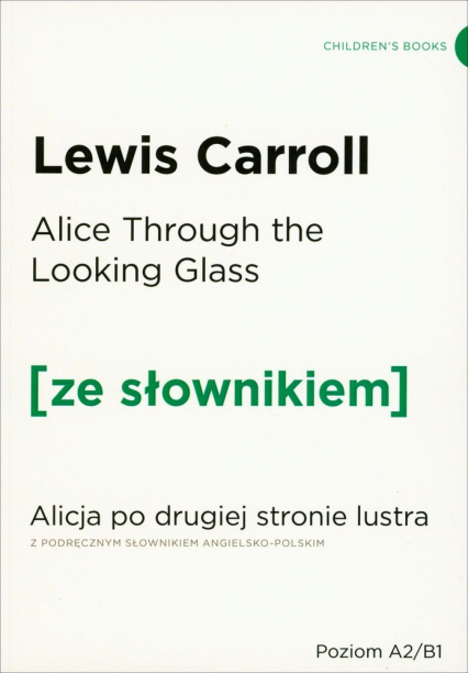 Alicja po drugiej stronie lustra through the looking glass - Lewis Carroll | okładka