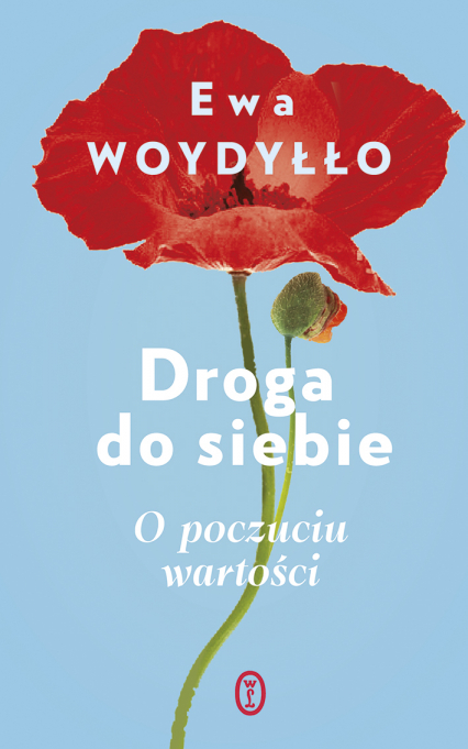 Droga do siebie. O poczuciu wartości - Ewa Woydyłło | okładka