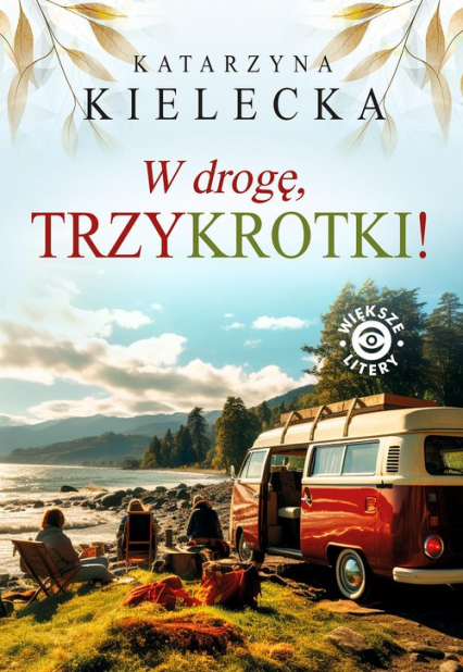 W drogę, Trzykrotki! - Katarzyna Kielecka | okładka