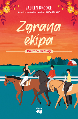 Zgrana ekipa. Ranczo Golden Horse. Tom 3 - Lauren Brooke | okładka