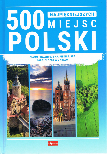 500 najpiękniejszych miejsc Polski - Praca zbiorowa | okładka