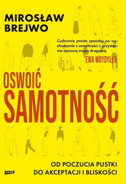 Oswoić samotność. Od poczucia pustki do akceptacji i bliskości - Mirosław Brejwo | okładka